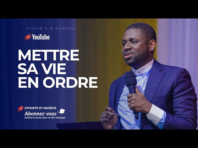 Mettre sa vie en ordre- Athom’s Mbuma, Pasteur