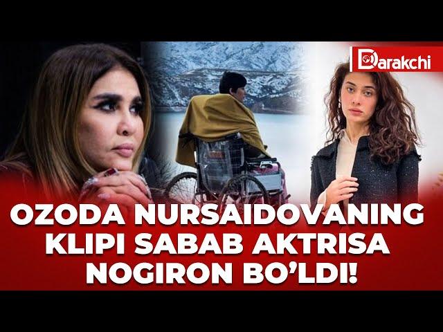 OZODA NURSAIDOVANING KLIPI SABAB AKTRISA NOGIRON BO’LDI!