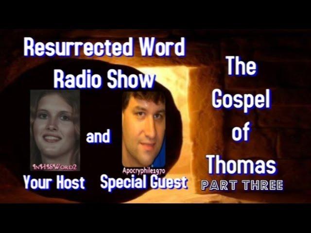 RWRS~Overview of Gospel of Thomas with Robert Ferrell~Part 3