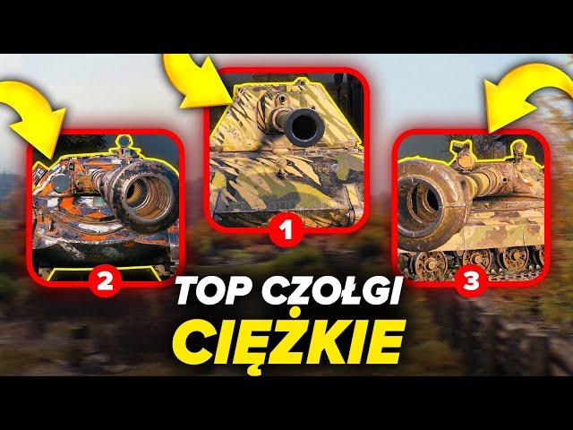 NAJLEPSZE CZOŁGI CIĘŻKIE - World of Tanks