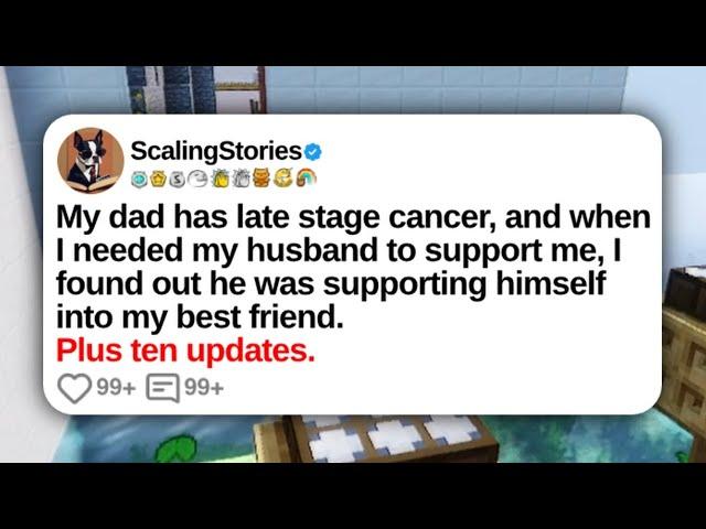 My Dad Has Late Stage Cancer, and When I Needed My Husband To Support Me... | Reddit Updates