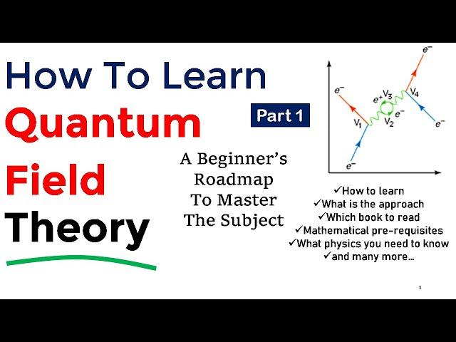 How to learn Quantum Field Theory | Quantum field theory for beginners | Quantum field theory