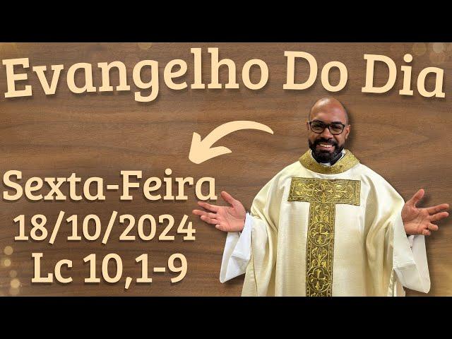 EVANGELHO DO DIA –18/10/2024 - HOMILIA DIÁRIA – LITURGIA DE HOJE - EVANGELHO DE HOJE -PADRE GUSTAVO