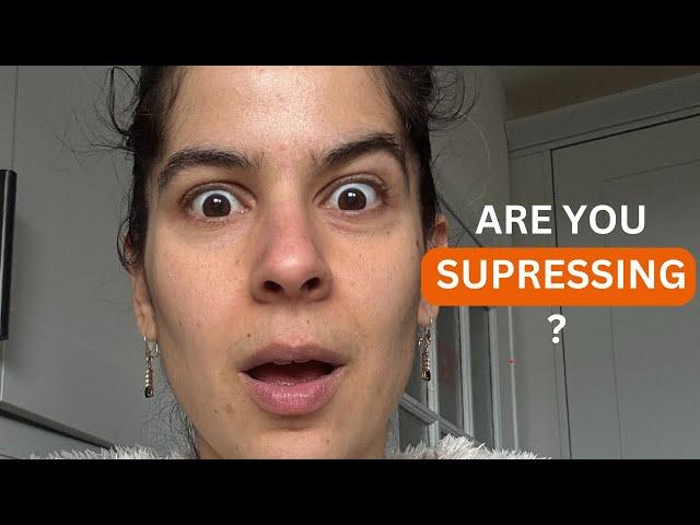 What you are SUPRESSING and how it CONTROLS YOU!