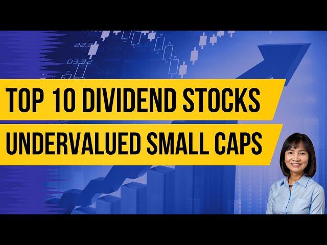 TOP 10 DIVIDEND STOCKS / Undervalued Small Caps with Growth Potential
