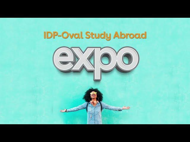 Come & join IDP-Oval Study Abroad Expo!