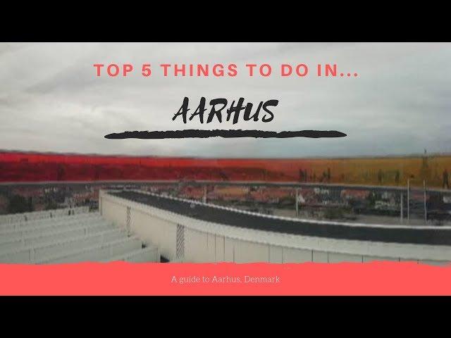 TOP 5 THINGS TO DO IN AARHUS | TRAVEL GUIDE | THE RAMBLING STUDENT