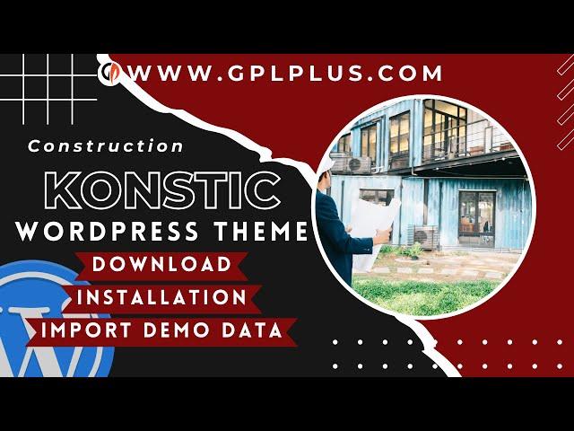 Konstic - Construction WordPress Theme , Download , Installation & Import Demo Data