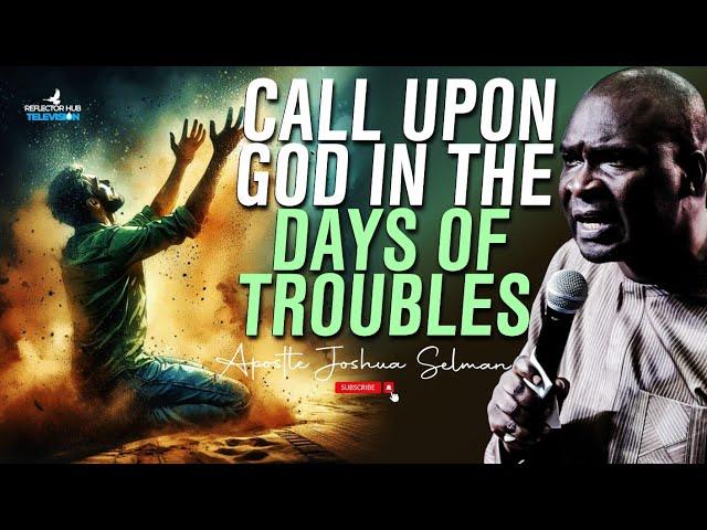 DANGEROUS MIDNIGHT PRAYERS TO CALL UPON GOD IN THE DAYS OF TROUBLE - APOSTLE JOSHUA SELMAN