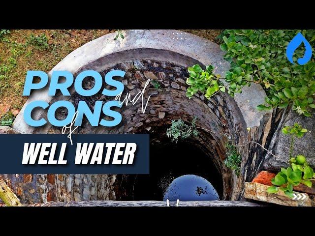 What Are The Pros And Cons Of Well Water? [Compared To City Water]