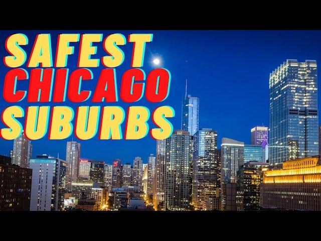 12 Safest Chicago Suburbs