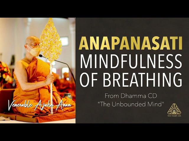 The Unbounded Mind: Ananpanasati, Mindfulness of Breathing | Ajahn Anan