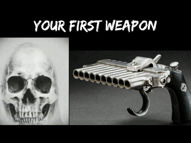 Your first Weapon :