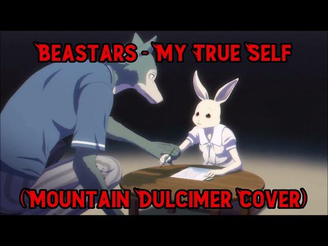 Beastars - My True Self (Mountain Dulcimer Cover)