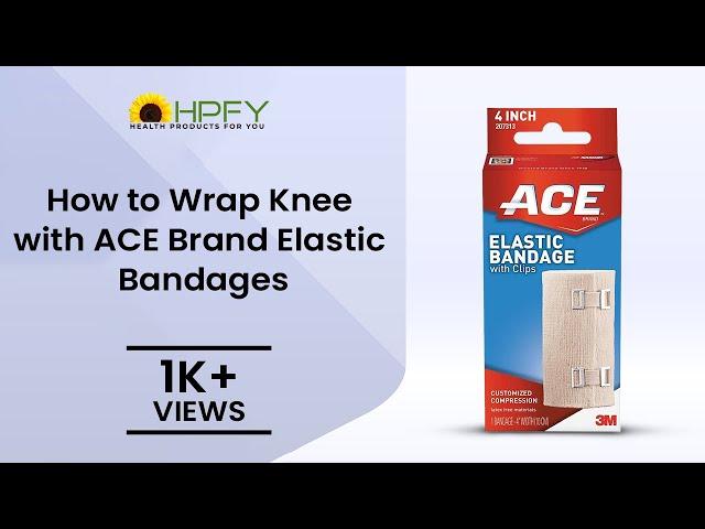 How to Wrap Knee with ACE Brand Elastic Bandages?