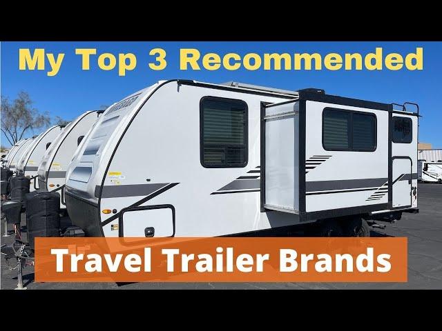 My Top 3 Recommended Travel Trailer Brands and Models