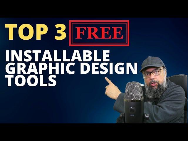 Top 3 Free Installable Graphic Design Tools