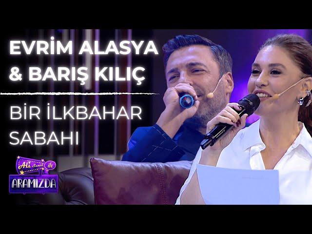 Evrim Alasya & Barış Kılıç - Bir İlkbahar Sabahı (Ali ile Aramızda)