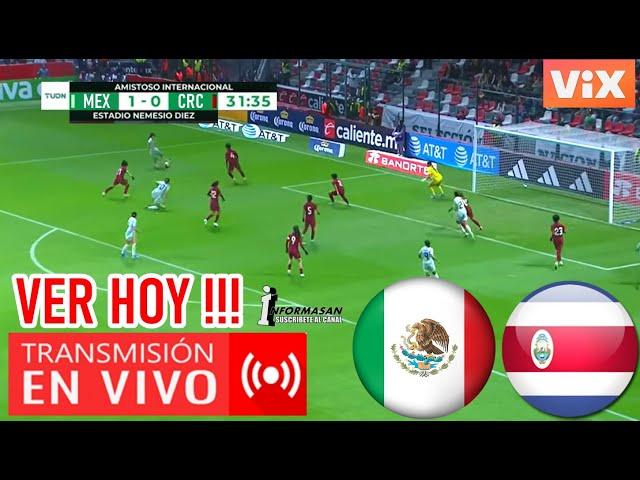 México vs Costa Rica En Vivo, donde ver, Partido Hoy juega, MEXICO VS COSTA RICA PARTIDO AMISTOSO