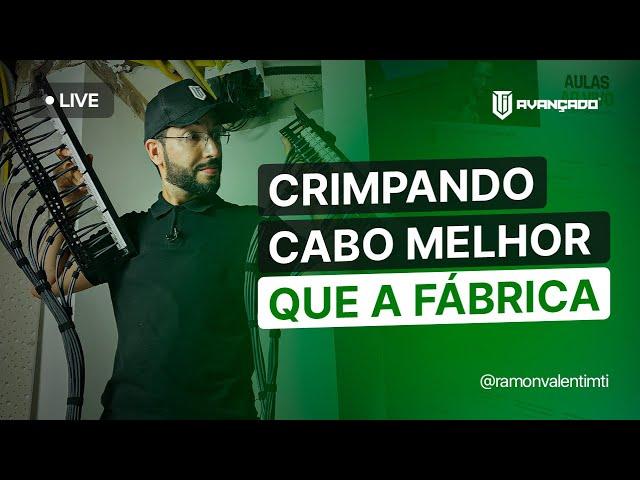 Live #039 - CRIMPANDO CABO MELHOR QUE A FÁBRICA