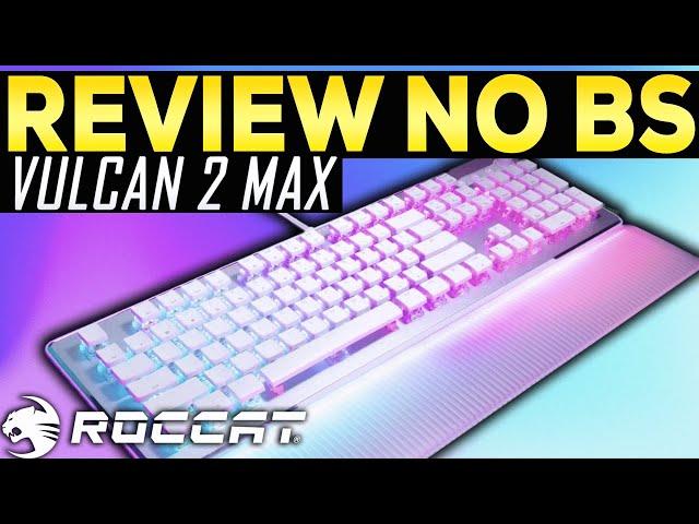 Roccat Vulcan 2 MAX GAMING KEYBOARD REVIEW - Optical LED Mechanical Keyboard - Best Keyboard 2022?