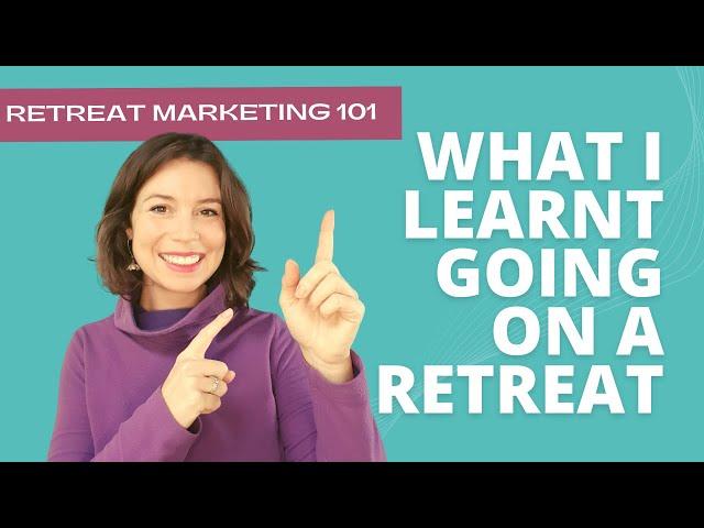 Why I Booked A Retreat When I Was Not Looking For One | Retreat Marketing 101