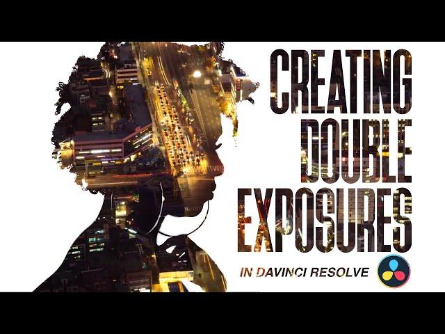 Creating Double Exposures in Davinci Resolve is Easy