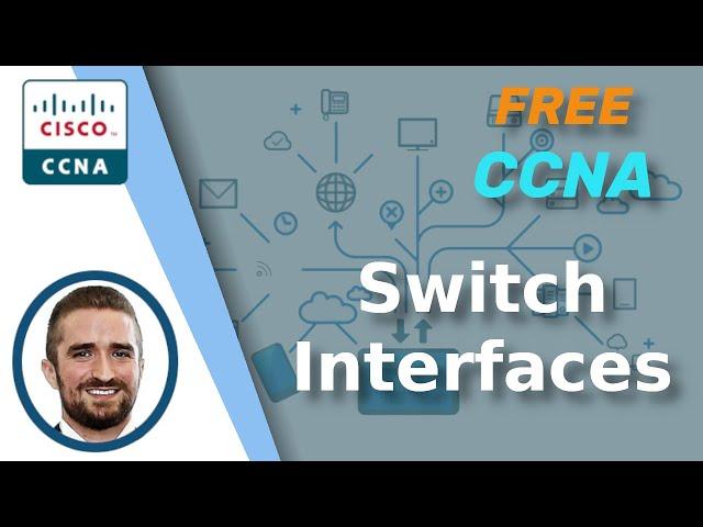 Free CCNA | Switch Interfaces | Day 9 | CCNA 200-301 Complete Course