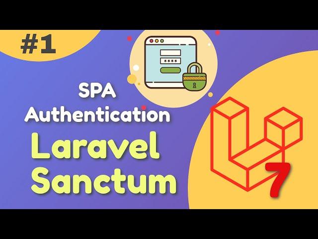 #1: SPA Authentication using Laravel Sanctum Tutorial