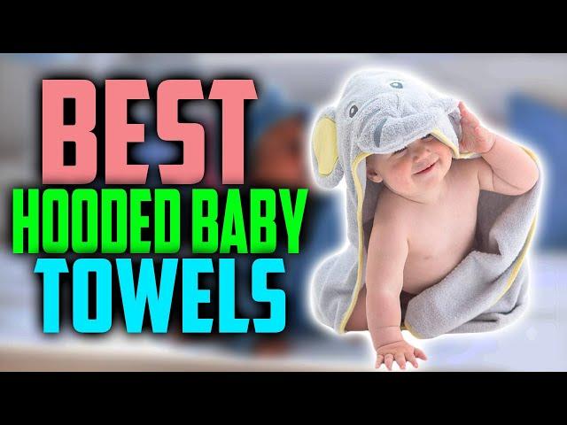Top 5: BEST Hooded Baby Towels In 2025  [ Baby Hooded Towels amazon ]