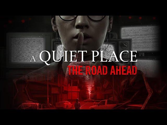 A Quiet Place: The Road Ahead. First play through