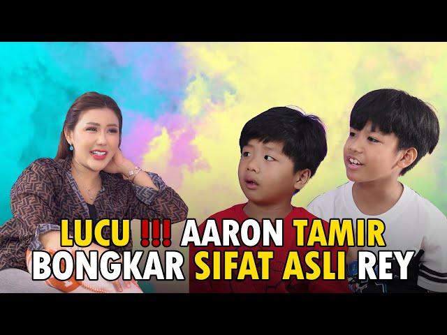 LUCU !!! ANAK2 BONGKAR SIFAT ASLI REY
