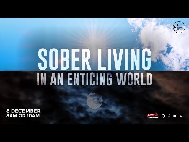 8 Dec 2024 - 8am Service - Sober Living In An Enticing World (Murray Carver)