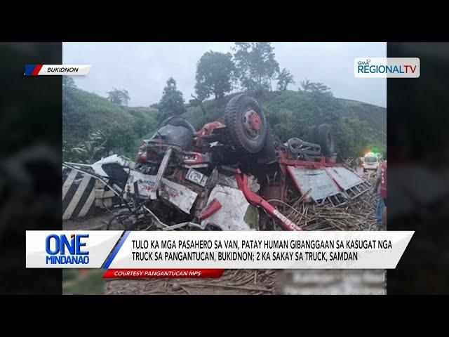 One Mindanao: Tulo ka pasahero sa van, patay human gibanggaan sa kasugat nga truck sa Bukidnon