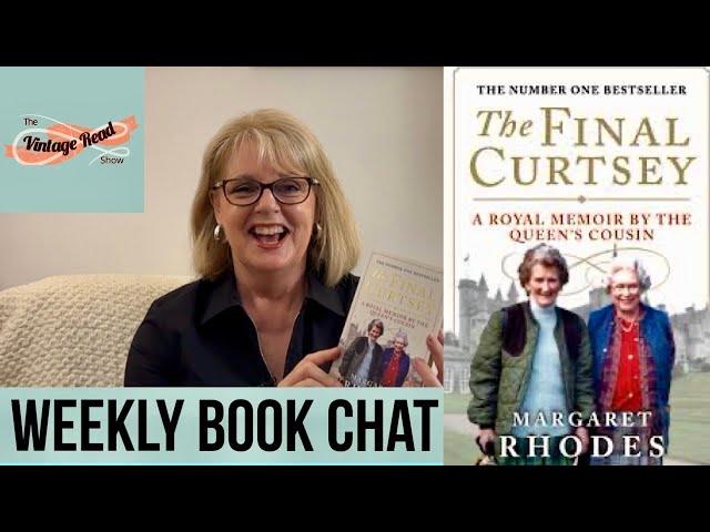 The FINAL Curtsey By Margaret Rhodes, Cousin To QEII #bookchat #bookreview #thevintagereadshow