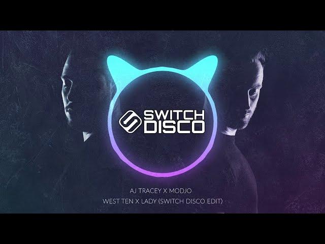AJ TRACEY X MODJO - WEST TEN X LADY (SWITCH DISCO EDIT)