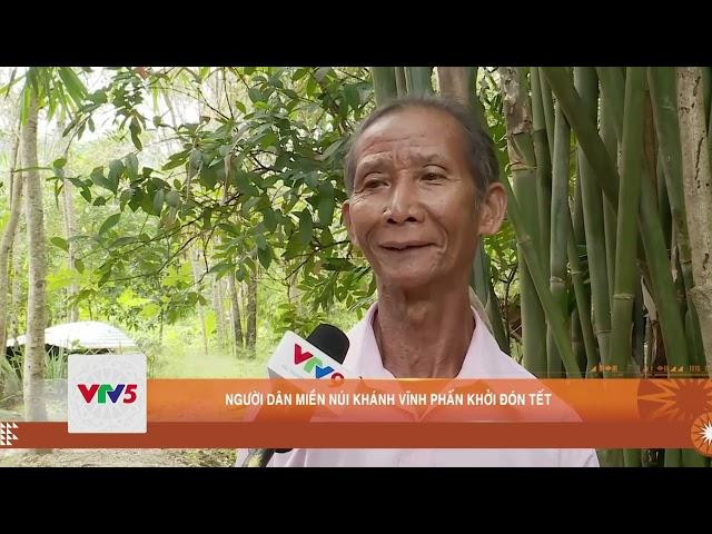 NGƯỜI DÂN MIỀN NÚI KHÁNH VĨNH PHẤN KHỞI ĐÓN TẾT   | VTV5