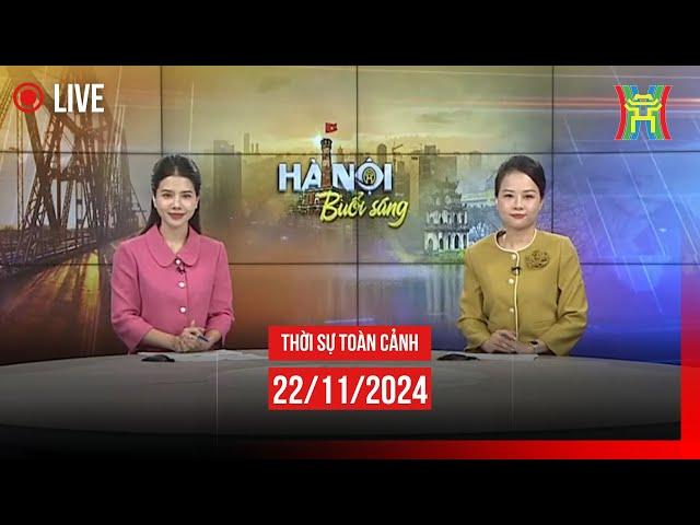  THỜI SỰ SÁNG 22/11 | Thời sự Hà Nội hôm nay | Tin tức thời sự 24h mới nhất