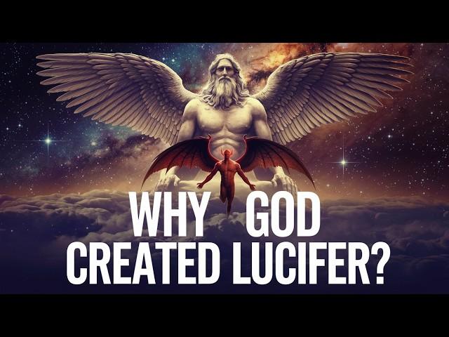 If God Knew Lucifer Would Rebel, Why Did He Create Him?