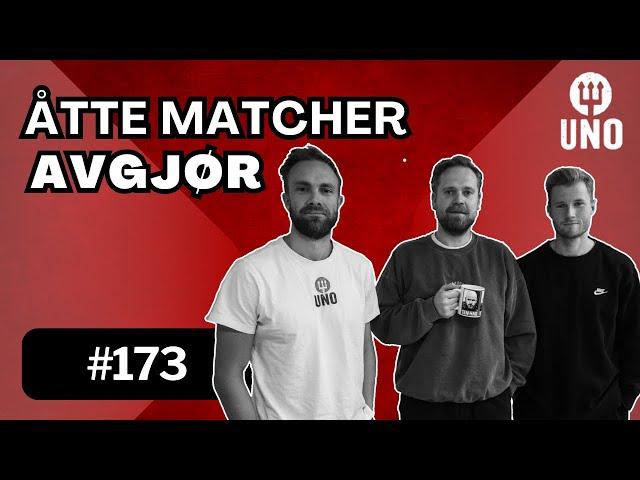 Episode #173 – Åtte matcher avgjør