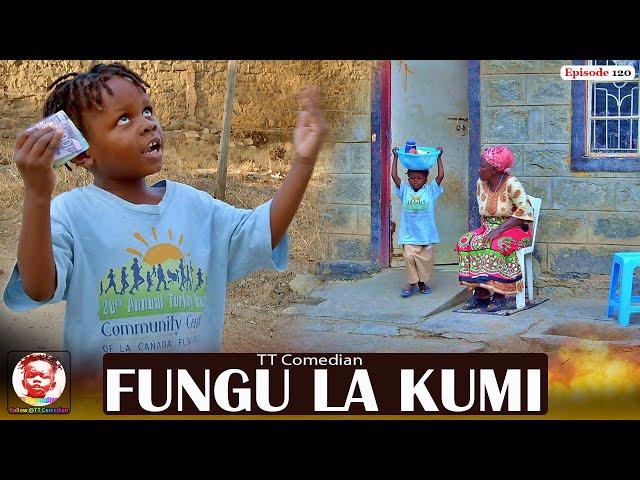 TT Comedian FUNGU LA KUMI Episode 120