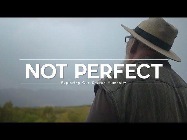 NOT PERFECT - As Humans we can't Control Everything - Let Go