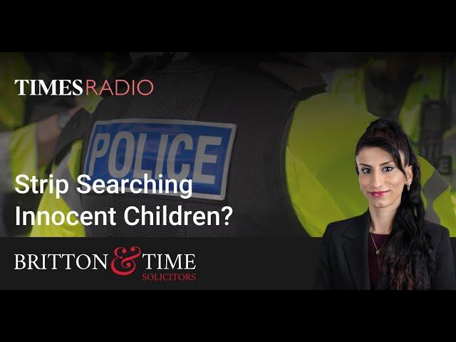 Are The Police Strip Searching Innocent Children? | Rojin Tasman Criminal Defence Solicitor