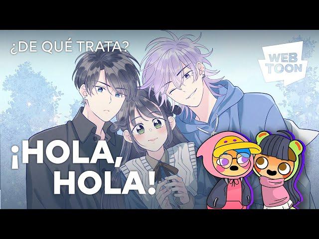 ¡Hola, hola! | ¿De qué trata? | WEBTOON