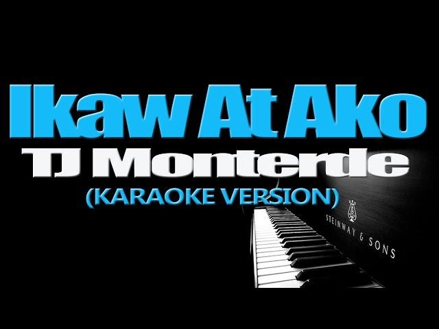 IKAW AT AKO - TJ Monterde (KARAOKE VERSION)