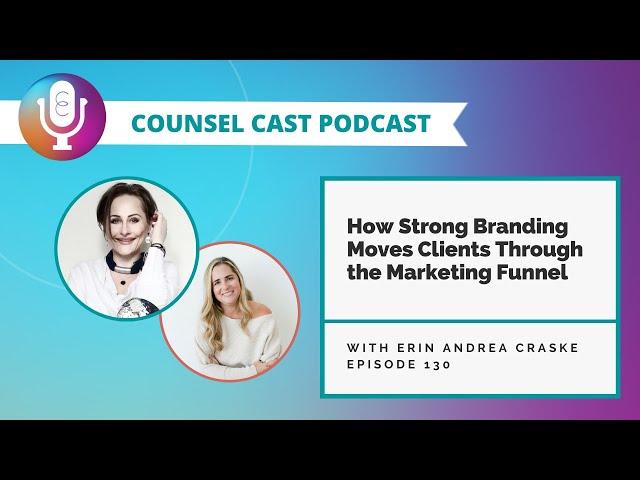 How Strong #Branding Moves Clients Through the #Marketing Funnel  | Counsel-Cast.com