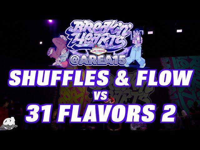 SHUFFLES & FLOW vs 31 FLAVORS 2 | 4 v 4 Breaking Top 8 | Breakin' Hearts/ Area 15 Vegas | #SXSTV