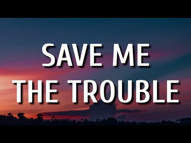 Dan + Shay - Save Me The Trouble (Lyrics)