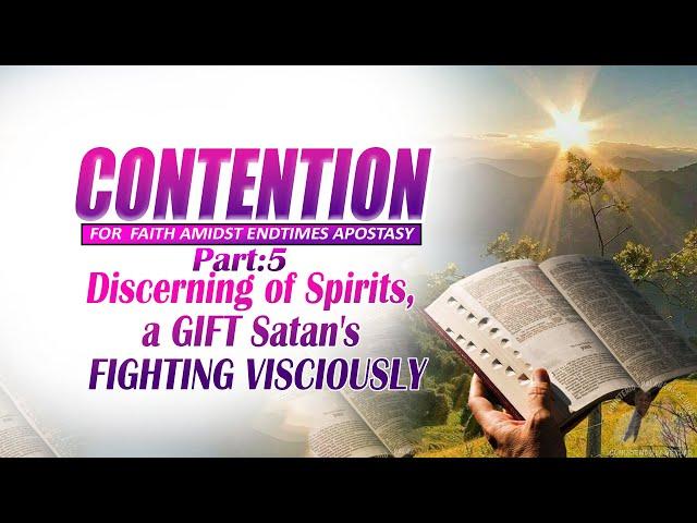 part 5 : Discerning of Spirits, a GIFT Satan's FIGHTING VISCIOUSLY