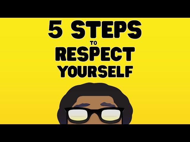 How To Respect Yourself (QUICK GUIDE TO SELF-RESPECT!)